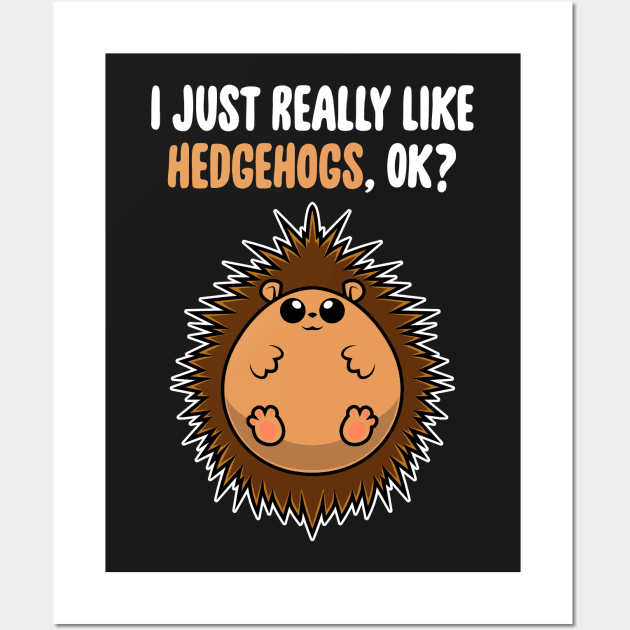 I Just Really Like Hedgehogs OK ? Cute Toddlers Kids product Wall Art by theodoros20